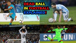 DEAD BALL in FOOTBALL Explained [upl. by Elvin]