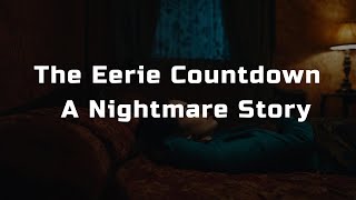 The Eerie Countdown A Nightmare Story [upl. by Ronile602]