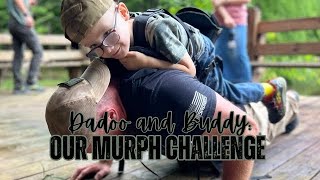 Dadoo and Buddy Our Murph Challenge [upl. by Housen]