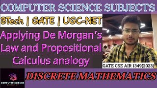 Discrete Mathematics 9 Applying De Morgans Law and Proportional Calculus analogy [upl. by Port]