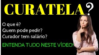 CURATELA  Entenda todos os detalhes neste vídeo [upl. by Eirrahs726]