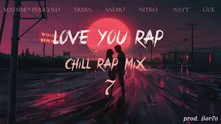 Massimo Pericolo Ernia Salmo Nitro Nayt Guè  LOVE YOU RAP  Chill Rap Mix 7 prod Bor7o [upl. by Zildjian]