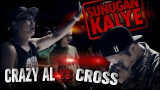 SUNUGAN KALYE  Crazy Al vs Cross [upl. by Briney]