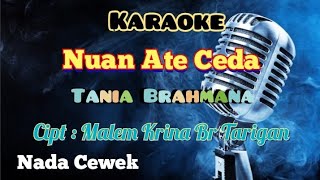 NUAN ATE CEDA  KARAOKE LAGU KARO  NADA CEWEK [upl. by Ahsekar]