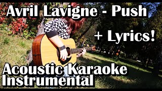 Avril Lavigne  Push Acoustic Karaoke Instrumental With Lyrics [upl. by Eoj]