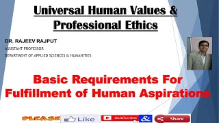 Basic Requirements for Fulfillment of Human Aspirations  UHVPE  KVE301  KVE401  AKTU [upl. by Emmons608]