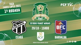 TAÇA FARES LOPES  2021  1ª FASE 1ª RODADA  CEARÁ X BARBALHA  29102021 [upl. by Collimore569]