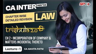 CA INTER LAW  REVISION FOR MAY 24  CHAPTER 2 INCORPORATION OF COMPANY  BY CA ANKITA PATNI [upl. by Dajma805]