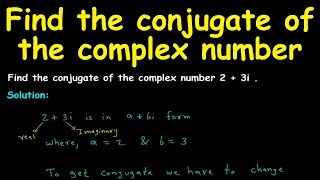 Find the conjugate of the complex number [upl. by Blackington]