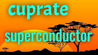 cuprate superconductor with exam notes in a lucid manner [upl. by Enehpets]