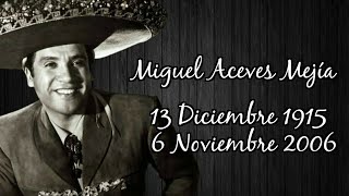 † Recordando a Miguel Aceves Mejía [upl. by Gnilsia100]