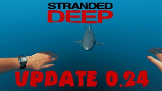 Stranded Deep Stable Build Update V024 2  Sea Forts amp Great White Sharks [upl. by Aisena]