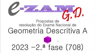 Resolução do Exame de Geometria Descritiva A 2023  2ª fase prova 708 [upl. by Maibach]