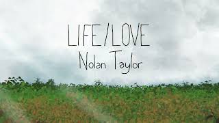 Nolan Taylor  LifeLove Lyric Video [upl. by Aliuqat]