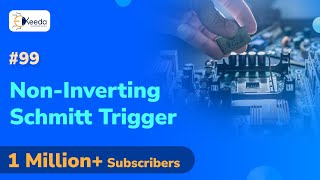 Non inverting Schmitt Trigger  Application of Operational Amplifiers  Analog Electronics [upl. by Anilegnave]