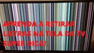 Como tirar RISCO E LISTRA da tela da tua TV super DICA SEMP TCL 43S6500FS [upl. by Neelrak]