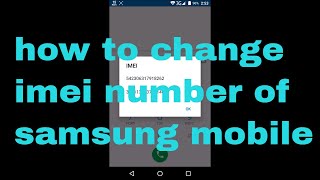 how to change imei number of Samsung mobile  imei number change  samsung imei number change [upl. by Rosel]