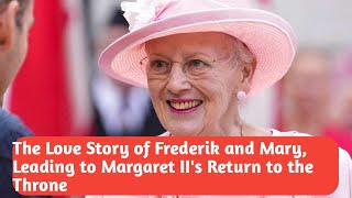 The Love Story of Frederik and Mary Leading to Margaret IIs Return to the Throne [upl. by Greyso]