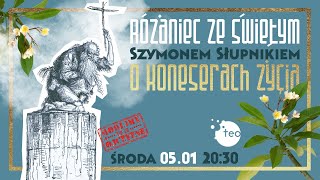 Różaniec Teobańkologia ze św Szymonem Słupnikiem o koneserach życia 501 Środa [upl. by Lavro]