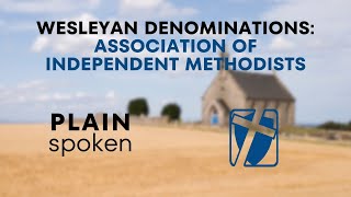 Association of Independent Methodists  Wesleyan Denominations [upl. by Yedrahs]