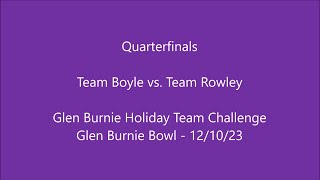 Glen Burnie Holiday Team Challenge 2023 Quarterfinals Team Boyle vs Team Rowley [upl. by Vidovic]