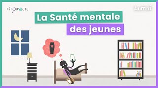 La santé mentale des jeunes  DécodActu  Lumni [upl. by Cryan]