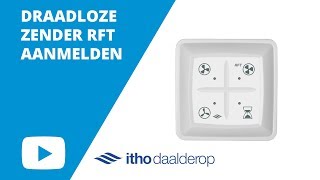 Itho Daalderop DRAADLOZE ZENDER RFT AANMELDEN  Ventilatielandbe [upl. by Ynneb]