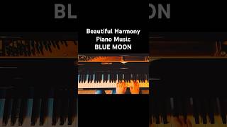 Piano Music  Blue Moon  Beautiful Harmony pianoplayer pianomusic [upl. by Rihsab554]