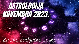 ASTROLOGIJA NOVEMBRA 2023  Za sve zodijačke znake [upl. by Bough54]