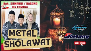 🟢 METAL SHOLAWAT  BAPAK SUMARNI BAGONG  IBU ERWINA [upl. by Amlez]