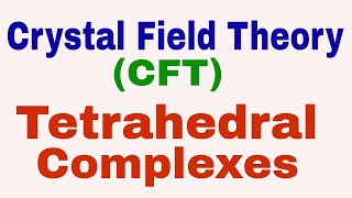 Crystal Field Theory CFT in Tetrahedral Complexes  Coordination compounds [upl. by Ewan118]