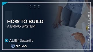 LIVE Webinar Alibi Security  Brivo Partnership  How to Build a Brivo System [upl. by Forkey33]