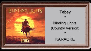 TEBEY Blinding Lights Country Version  KARAOKÊ [upl. by Norval]