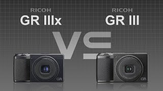 Ricoh GR IIIx vs Ricoh GR III [upl. by Ylyl]