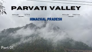 Journey to the Heart of Parvati Valley  Places to Visit in Kasol  Himachal Pradesh [upl. by Maurie78]