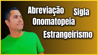 Abreviação Sigla Onomatopeia e Estrangeirismo [upl. by Anallij]