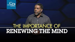 The Importance of Renewing the Mind [upl. by Hauck]