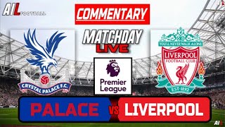 CRYSTAL PALACE vs LIVERPOOL Live Stream COMMENTARY Premier League Football  Lineups  Livescores [upl. by Lletnwahs]