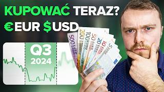 Dolar i Euro Co Dalej z Kursem Kupować czy Sprzedawać Moje Prognozy Dla Walut Na III Kwartał 2024 [upl. by Redneval]