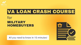 VA Loan Crash Course [upl. by Nonnahsed898]