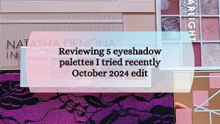 Reviewing 5 eyeshadow palettes I tried recently October 2024 edit  Still in my neutral palette era [upl. by Bagger]