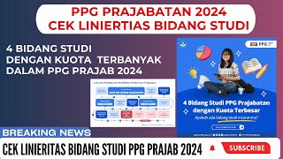 PPG PRAJABATAN 2024 DENGAN KUOTA BIDANG STUDI TERBANYAKCEK LINIERITAS BIDANG STUDI [upl. by Nahsyar183]