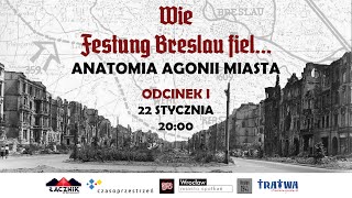 WIE FESTUNG BRESLAU FIEL  ANATOMIA AGONII MIASTA  ODCINEK I [upl. by Publus]