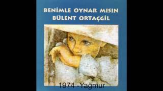 Bülent Ortaçgil  Yağmur  1974 © [upl. by Lothario945]