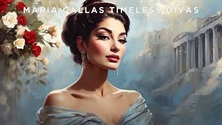 Maria Callas Timeless Divas  Opera Arias  Opera Music [upl. by Mahsih]