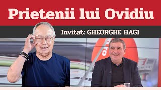 GHEORGHE HAGI invitat la Prietenii lui Ovidiu » EDIȚIA INTEGRALĂ episodul 54 [upl. by Eelymmij864]