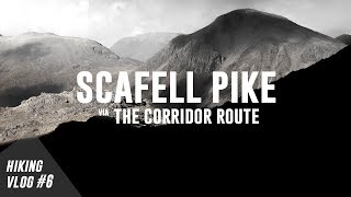 Scafell Pike via The Corridor Route  Hiking Vlog 6 [upl. by Birkett]