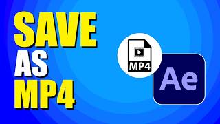 How To Save After Effects Project As MP4 Quick amp Easy [upl. by Anallese]