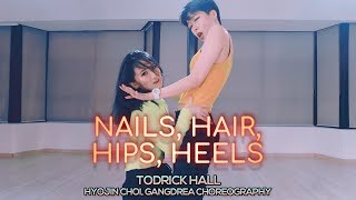 Todrick Hall  Nails Hair Hips Heels  Hyojin Choi Gangdrea Choreography [upl. by Udell812]