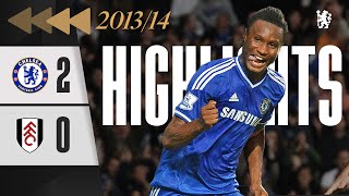 ⏪️ Chelsea 20 Fulham  HIGHLIGHTS REWIND  John Obi Mikels FIRST Chelsea Goal  PL 201314 [upl. by Subir679]